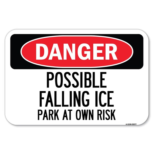 Possible Falling Ice-Park at Own Risk Heavy-Gauge Aluminum Sign, 12" H, A-1218-23277